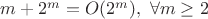 $m+2^m=O(2^m),~\forall m\ge 2$