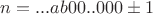 $n=...ab00..000\pm 1$ $n=...ab00..000\pm 1$
