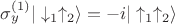 $\sigma_y^{(1)} | \downarrow_1 \uparrow_2 \rangle = -i | \uparrow_1 \uparrow_2 \rangle$