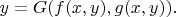 $y=G(f(x,y),g(x,y)).$