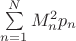 $\sum\limits_{n=1}^{N} M_n^2 p_n$