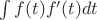 $\int f(t)f'(t) dt$