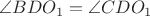 $\angle BDO_1=\angle CDO_1$