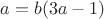 $a=b(3a-1)$ $a=b(3a-1)$