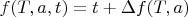 $f(T,a,t)=t+\Delta f(T,a)$