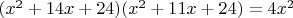 $(x^2+14x+24)(x^2+11x+24)=4x^2$