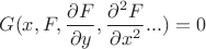 $G( x, F, \dfrac{\partial F}{\partial y}, \dfrac{\partial ^ {2} F}{\partial x^{2} } ... ) = 0$