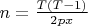 $n=\frac{T(T-1)}{2px}$