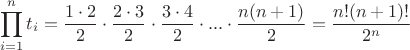 $$\prod_{i=1}^{n}t_i=\frac{1\cdot 2}{2}\cdot \frac{2\cdot 3}{2}\cdot \frac{3\cdot 4}{2}\cdot ...\cdot \frac{n(n+1)}{2}=\frac{n!(n+1)!}{2^n}$$