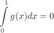 $$
\int\limits_0^1{g(x)}{dx} = 0
$$