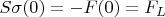 $S\sigma (0)=-F(0)=F_L$