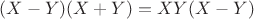 $(X-Y)(X+Y)=XY(X-Y)$