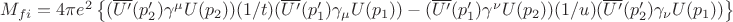$M_{fi}=4 \pi e^2\left\lbrace (\overline{U'}(p'_2)\gamma^\mu U(p_2))(1/t)(\overline{U'}(p'_1)\gamma_\mu U(p_1))-(\overline{U'}(p'_1)\gamma^\nu U(p_2))(1/u)(\overline{U'}(p'_2)\gamma_\nu U(p_1))\right\rbrace $