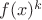 $f(x)^k$
