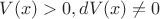 $V(x)>0,dV(x)\ne{0}$