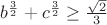 $b^{\frac3 2}+c^{\frac3 2}\ge\frac{\sqrt2}{3}$