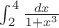 $\int_{2}^{4}\frac {dx}{1+x^{3}}$
