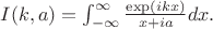 $I(k,a)=\int_{-\infty}^{\infty}\frac{\exp(ikx)}{x + ia}dx.$