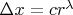 $\Delta x=cr^\lambda$
