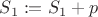 $S_1:=S_1+p$