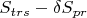 $ S_{trs} - \delta S_{pr}  $