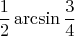 $$
\frac12\arcsin{\frac34}\quad
$$