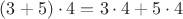 $(3+5)\cdot 4=3\cdot 4+5\cdot 4$