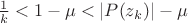 $ \frac{1}{k} < 1 - \mu < |P(z_k)| - \mu$
