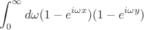 $$\int_{0}^{\infty} d\omega (1-e^{i\omega x})(1-e^{i\omega y})$$