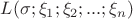 $L(\sigma;\xi_1;\xi_2;...;\xi_n)$