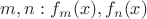 $m,n: f_m(x), f_n(x) $