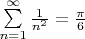 $\sum\limits^\infty_{n=1}\frac{1}{n^2} = \frac{\pi}{6}$