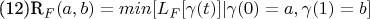(12)R_{F}(a,b)= min[ L_{F}[\gamma(t)] |\gamma(0)=a,\gamma(1)=b]