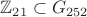 $\mathbb{Z}_{21}\subset G_{252}$ $\mathbb{Z}_{21}\subset G_{252}$