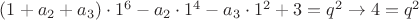 $(1+a_2+a_3)\cdot1^6-a_2\cdot1^4-a_3\cdot1^2+3=q^2 \to 4=q^2$