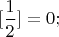 $[\dfrac{1}{2}]=0;$