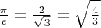 $\frac{\pi}{e}=\frac{2}{\sqrt3}=\sqrt{{\frac{4}{3}}}$