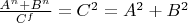 $\frac {A^n + B^n}{C^f} = C^2 = A^2 + B^2$
