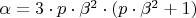 $\alpha=3 \cdot p \cdot \beta^{2} \cdot (p \cdot \beta^{2} + 1)$