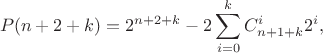 $$P(n+2+k)=2^{n+2+k}-2\sum_{i=0}^k C_{n+1+k}^i2^i,$$