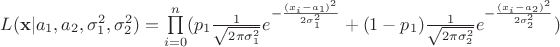 $L(\mathbf{x}|a_1,a_2,\sigma_1^2,\sigma_2^2) = \prod\limits_{i=0}^{n}(p_1\frac{1}{\sqrt{2\pi \sigma_1^2}} e^{-\frac{(x_i-a_1)^2}{2\sigma_1^2}}} +(1-p_1)\frac{1}{\sqrt{2\pi \sigma_2^2}} e^{-\frac{(x_i-a_2)^2}{2\sigma_2^2}}})$