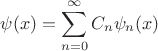 $$\psi(x) = \sum\limits_{n=0}^\infty C_n \psi_n(x)$$