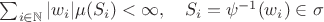 $\sum_{i\in\mathbb{N}}|w_i|\mu(S_i)<\infty,\quad S_i=\psi^{-1}(w_i)\in\sigma$