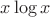 $x\log x$