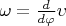 $\omega=\frac{d}{d\varphi}\upsilon$