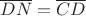 $\overline {DN} =\overline {CD} $