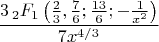 $$
\frac{3 \,
   _2F_1\left(\frac{2}{3},\frac{7}{6};\frac{13}{6};-\frac{1}{x^2}\right
   )}{7 x^{4/3}}
$$