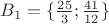 $ B_1 = \{\frac{25}{3};\frac{41}{12}\} $