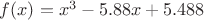 $f(x)=x^3-5.88x+5.488$
