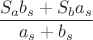 $\displaystyle \frac{S_a b_s + S_b a_s}{a_s + b_s}$